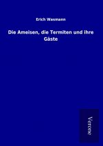 Die Ameisen, die Termiten und ihre Gäste