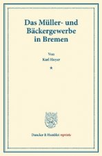 Das Müller- und Bäckergewerbe in Bremen.