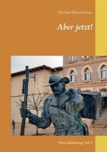 Aber jetzt!