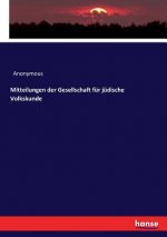 Mitteilungen der Gesellschaft fur judische Volkskunde