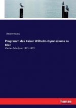 Programm des Kaiser Wilhelm-Gymnasiums zu Koeln