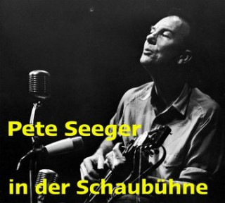 Pete Seeger in der Schaubühne