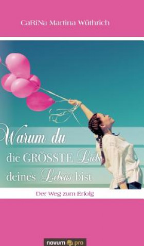 Warum du die groesste Liebe deines Lebens bist