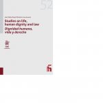 Studies on life, human dignity and law. Dignidad humana, vida y derecho