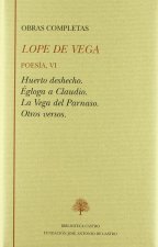Poesía, VI : Huerto deshecho ; Égloga a Claudio ; La vega del Parnaso ; Otros versos