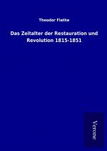 Das Zeitalter der Restauration und Revolution 1815-1851