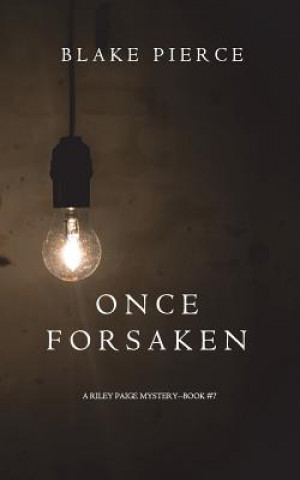 Once Forsaken (A Riley Paige Mystery-Book 7)
