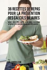 36 Recettes de Repas pour la prevention des calculs biliaires