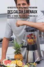 43 Recettes de Repas pour la Prevention des calculs renaux