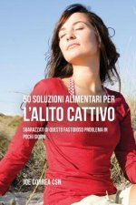 50 Soluzioni Alimentari Per L'alito Cattivo