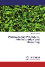 Parliamentary Procedure, Administration and Reporting