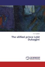 The vilified prince Lekë Dukagjini