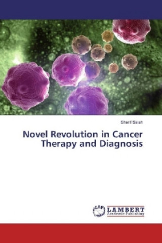 Novel Revolution in Cancer Therapy and Diagnosis