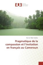 Pragmatique de la compassion et l'invitation en français au Cameroun