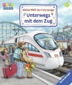 Meine Welt der Fahrzeuge: Unterwegs mit dem Zug; .