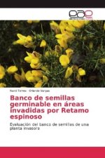 Banco de semillas germinable en áreas invadidas por Retamo espinoso