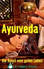 Ayurveda - Die Kunst vom guten Leben
