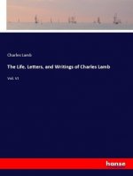 The Life, Letters, and Writings of Charles Lamb