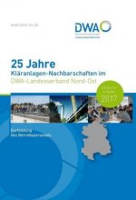 25 Jahre Kläranlagen-Nachbarschaften im DWA-Landesverband Nord-Ost Jubiläumsausgabe 2017