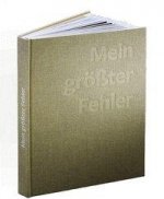 Mein größter Fehler