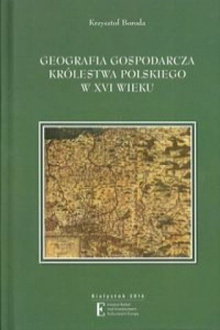 Geografia gospodarcza Krolestwa Polskiego w XVI wieku