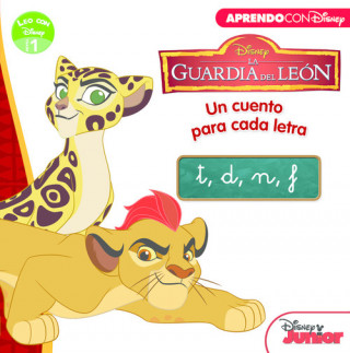 Leo con Disney Nivel 1. La Guardia del León. Un cuento para cada letra: t, d, n, f