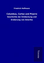 Columbus, Cortez und Pizarro