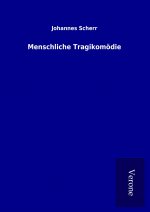 Menschliche Tragikomödie