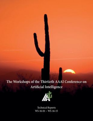 Workshops of the Thirtieth AAAI Conference on Artificial Intelligence