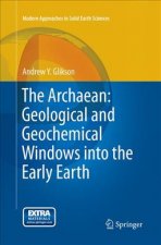 Archaean: Geological and Geochemical Windows into the Early Earth