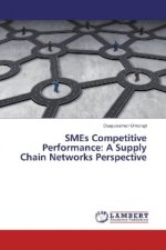 SMEs Competitive Performance: A Supply Chain Networks Perspective