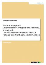 Verantwortungsvolle Unternehmensführung auf dem Prüfstand. Vergleich der Corporate-Governance-Strukturen von Familien- und Nicht-Familienunternehmen