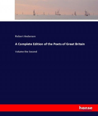 Complete Edition of the Poets of Great Britain