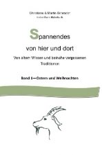 Spannendes von hier und dort - Ostern und Weihnachten