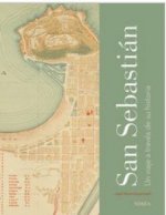 San Sebastián. Un viaje a través de la historia