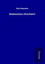 Waldmeisters Brautfahrt
