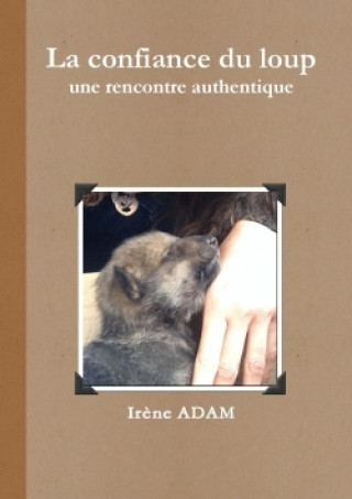 Confiance Du Loup, Une Rencontre Authentique