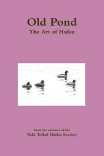 Old Pond: the Art of Haiku