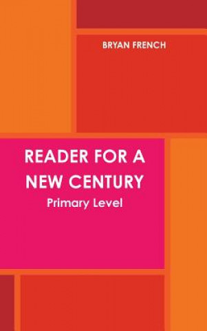 Reader for a New Century: Primary Level