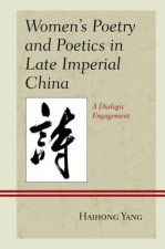 Women's Poetry and Poetics in Late Imperial China