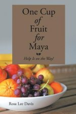 One Cup of Fruit for Maya