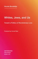 Whites, Jews, and Us - Toward a Politics of Revolutionary Love