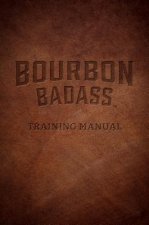 Bourbon Badass Training Manual