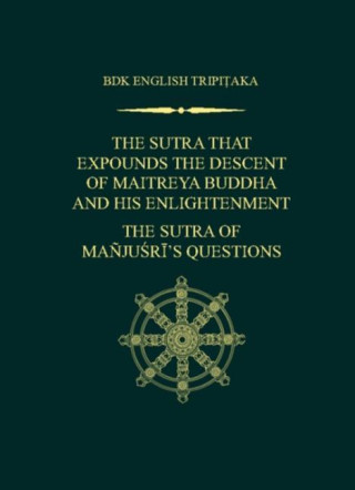 Sutra That Expounds the Descent of Maitreya Buddha and His Enlightenment; The Sutra of Manjusri's Questions
