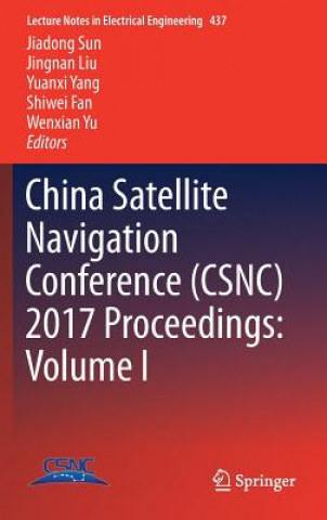 China Satellite Navigation Conference (CSNC) 2017 Proceedings: Volume I