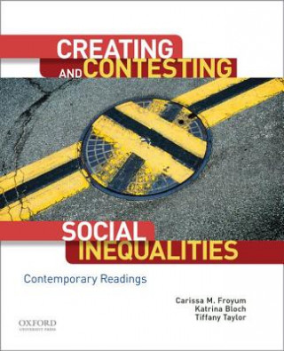 Creating and Contesting Social Inequalities: Contemporary Readings