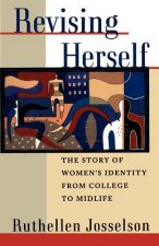 Revising Herself: The Story of Women's Identity from College to Midlife