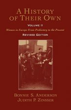 A History of Their Own: Women in Europe from Prehistory to the Present Volume II