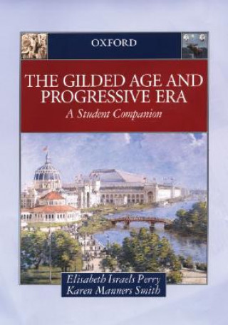 The Gilded Age and Progressive Era: A Student Companion