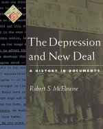 The Depression and New Deal: A History in Documents